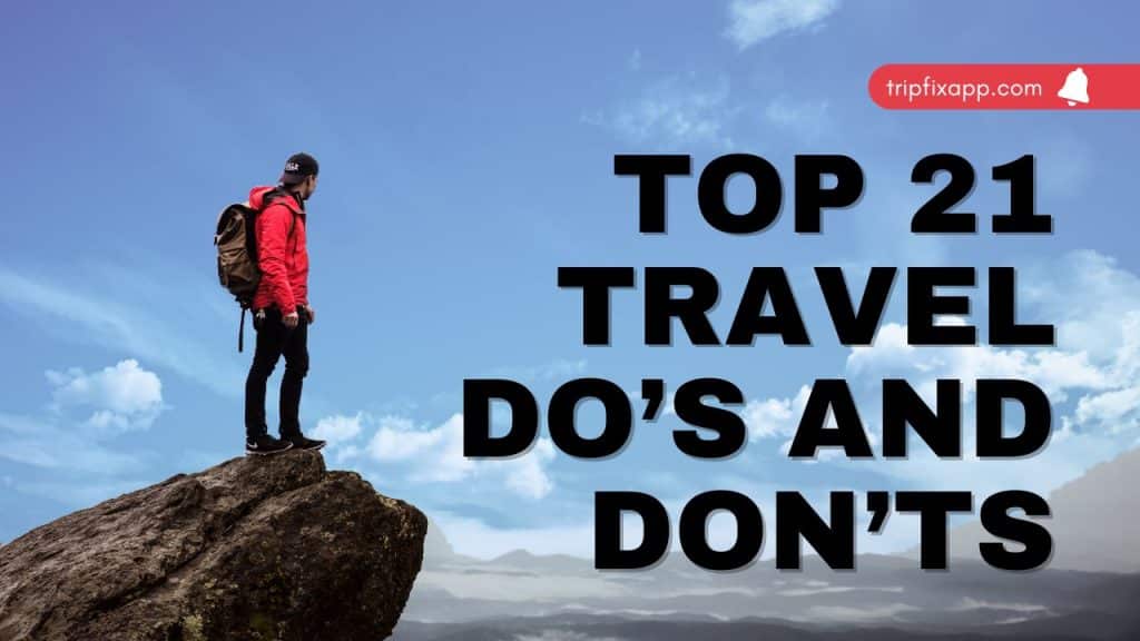 Top 21 Travel Do’s and Don’ts - Tripfix