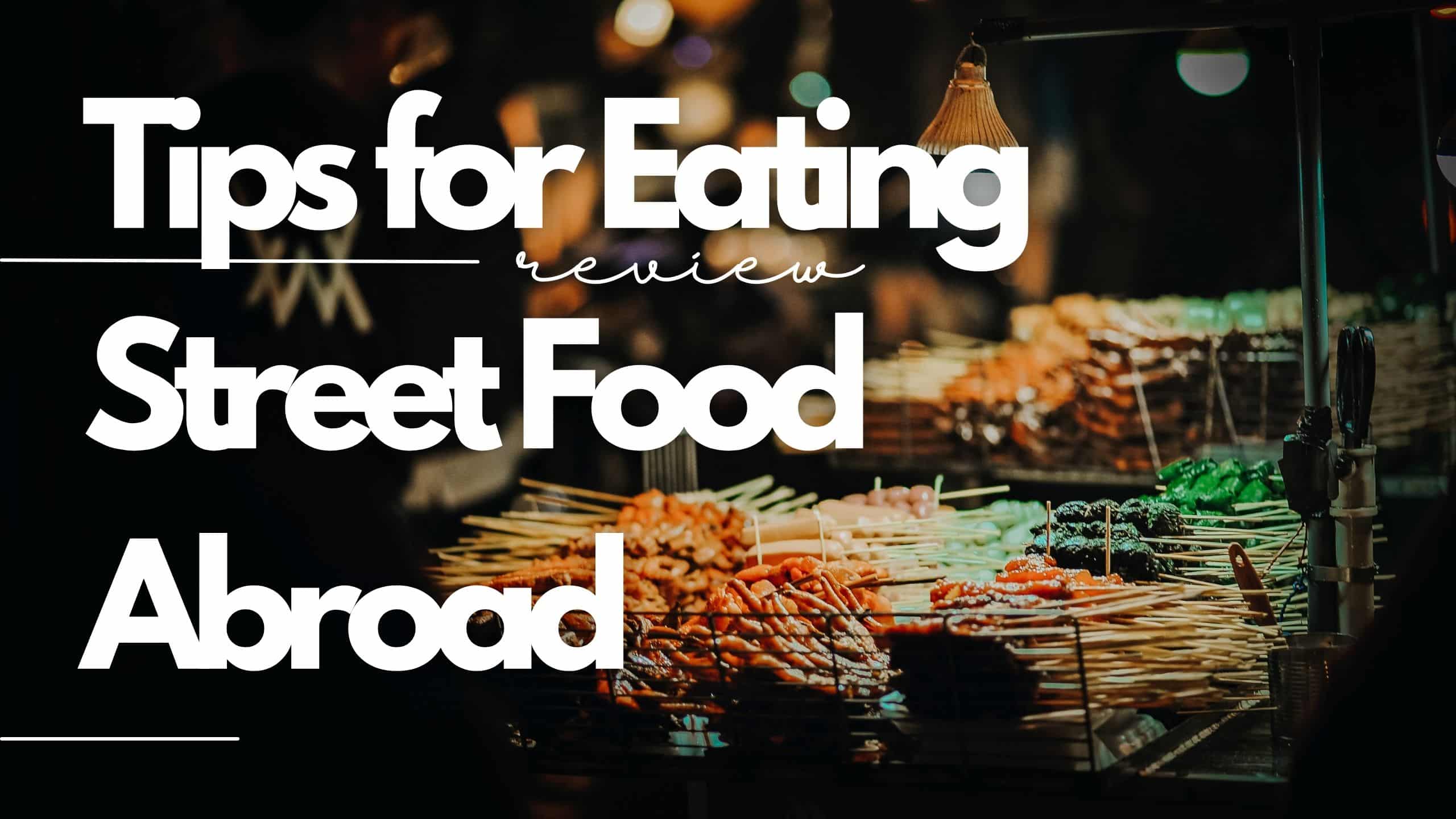 Tips for Eating Street Food Abroad